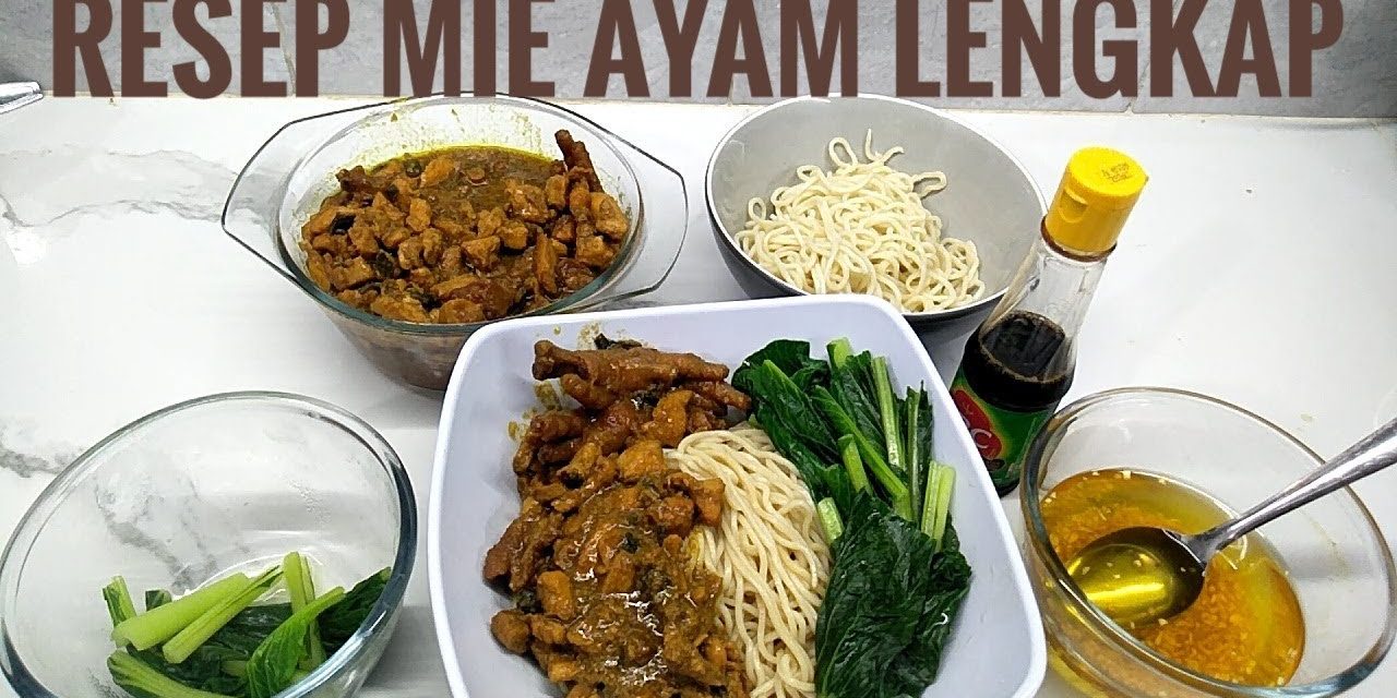 Panduan Lengkap Bagaimana Cara Membuat Mie Ayam Rumahan