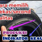 Tips Memilih Ban Mobil Bekas Dengan Kondisi Dan Kualitas Tinggi