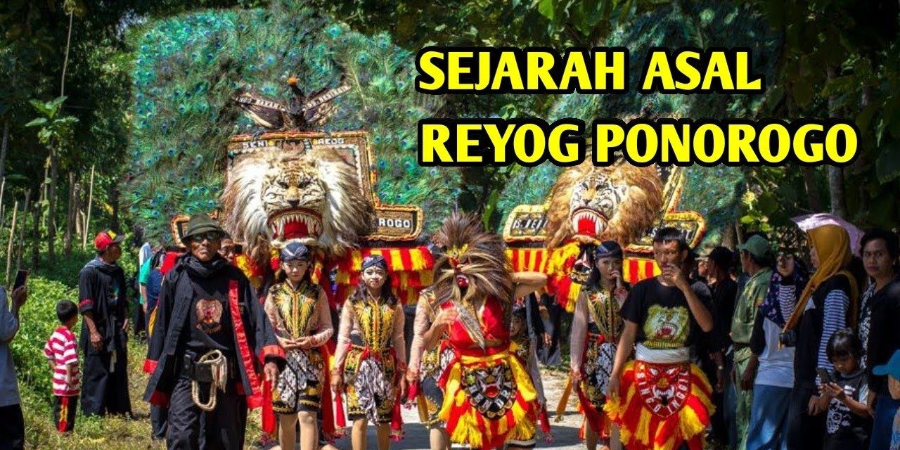 Sejarah Reog Ponorogo: Antara Fakta Sejarah Dan Nilai Filosofis