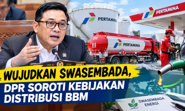 Wujudkan Swasembada, DPR Soroti Kebijakan Distribusi BBM