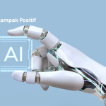 Dampak Positif AI Yang Kian Berkembang Saat Ini
